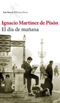 el dia de mañana (premio nacional de la critica 2011)-ignacio martinez de pison-9788432214042 el dia de mañana (premio nacional de la critica 2011)-ignacio martinez de pison-9788432214042