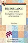 desbordados: como afrontar las exigencias psicologicas de la vida actual-robert kegan-9788433017642 desbordados: como afrontar las exigencias psicologicas de la vida actual-robert kegan-9788433017642