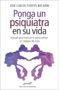 ponga un psiquiatra en su vida-jose carlos fuertes rocañin-9788433027542 ponga un psiquiatra en su vida-jose carlos fuertes rocañin-9788433027542