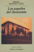 los papeles del ilusionista-miguel sanchez-ostiz-9788433917942 los papeles del ilusionista-miguel sanchez-ostiz-9788433917942