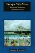 recuerdos inventados: primera antologia personal-enrique vila-matas-9788433920942 recuerdos inventados: primera antologia personal-enrique vila-matas-9788433920942
