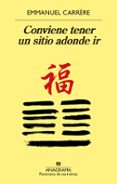 conviene tener un sitio adonde ir-emmanuel carrere-9788433938442 conviene tener un sitio adonde ir-emmanuel carrere-9788433938442