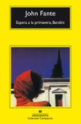 espera a la primavera, bandini-john fante-9788433968142 espera a la primavera, bandini-john fante-9788433968142