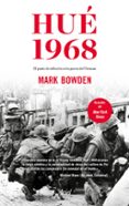hue 1968: el punto de inflexion en la guerra del vietnam-mark bowden-9788434427242 hue 1968: el punto de inflexion en la guerra del vietnam-mark bowden-9788434427242