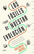 los fosiles de nuestra evolucion-antonio rosas-9788434429642 los fosiles de nuestra evolucion-antonio rosas-9788434429642