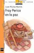 fray perico en la paz (11ª ed.)-juan muñoz martin-9788434895942 fray perico en la paz (11ª ed.)-juan muñoz martin-9788434895942