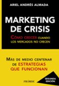 marketing de crisis: como crecer cuando los mercados no crecen-ariel andres almada-9788436828542 marketing de crisis: como crecer cuando los mercados no crecen-ariel andres almada-9788436828542
