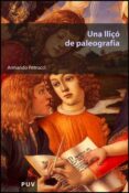 una lliço de paleografia-armando petrucci-9788437068442 una lliço de paleografia-armando petrucci-9788437068442
