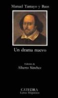 un drama nuevo (2ª ed.)-manuel tamayo y baus-9788437602042 un drama nuevo (2ª ed.)-manuel tamayo y baus-9788437602042