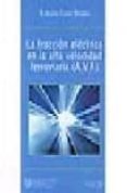 la traccion electrica en la alta velocidad ferroviaria (avf)-roberto faure benito-9788438002742 la traccion electrica en la alta velocidad ferroviaria (avf)-roberto faure benito-9788438002742