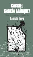 la mala hora-gabriel garcia marquez-9788439729242 la mala hora-gabriel garcia marquez-9788439729242