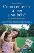como enseñar a leer a su bebe: la revolucion pacifica-glenn doman-janet doman-9788441407442 como enseñar a leer a su bebe: la revolucion pacifica-glenn doman-janet doman-9788441407442