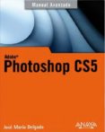 photoshop cs5 (manuales avanzados)-jose maria delgado-9788441528642 photoshop cs5 (manuales avanzados)-jose maria delgado-9788441528642