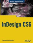 indesign cs6 (manuales imprescindibles anaya)-francisco paz gonzalez-9788441532342 indesign cs6 (manuales imprescindibles anaya)-francisco paz gonzalez-9788441532342