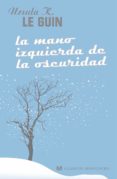 la mano izquierda de la oscuridad-ursula k. le guin-9788445077542 la mano izquierda de la oscuridad-ursula k. le guin-9788445077542