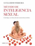 metodo de inteligencia sexual : como llegar a ser dioses del amor a traves del sexo tantrico-guillermo ferrara-9788448047542 metodo de inteligencia sexual : como llegar a ser dioses del amor a traves del sexo tantrico-guillermo ferrara-9788448047542