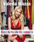 crea tu fondo de armario-valeria mazza-9788448048242 crea tu fondo de armario-valeria mazza-9788448048242