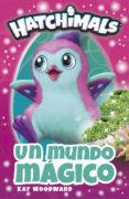 un mundo magico (hatchimals. primeras lecturas)-9788448848842 un mundo magico (hatchimals. primeras lecturas)-9788448848842