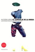 el lenguaje de la moda: una interpretacion de las formas de vesti r-alison lurie-9788449300042 el lenguaje de la moda: una interpretacion de las formas de vesti r-alison lurie-9788449300042