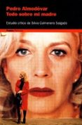 pedro almodovar: todo sobre mi madre: estudio critico-silvia colmenero salgado-9788449310942 pedro almodovar: todo sobre mi madre: estudio critico-silvia colmenero salgado-9788449310942