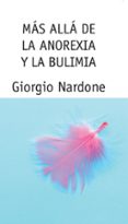 mas alla de la anorexia y la bulimia-giorgio nardone-9788449315442 mas alla de la anorexia y la bulimia-giorgio nardone-9788449315442