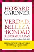 verdad, belleza y bondad reformuladas: la enseñanza de las virtud es (premio principe de asturias de ciencias sociales 2011)-didier ottinger-9788449326042 verdad, belleza y bondad reformuladas: la enseñanza de las virtud es (premio principe de asturias de ciencias sociales 2011)-didier ottinger-9788449326042