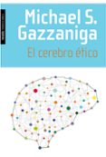 el cerebro etico-michael s. gazzaniga-9788449331442 el cerebro etico-michael s. gazzaniga-9788449331442