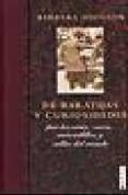 de baratijas y curiosidades: por bazares, zocos, mercadillos y ca lles del mundo-barbara hodgson-9788449436642 de baratijas y curiosidades: por bazares, zocos, mercadillos y ca lles del mundo-barbara hodgson-9788449436642