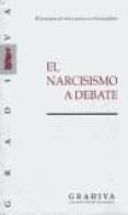 el narcisismo a debate (iii jornadas de intercambio en psicoanali sis, barcelona 30 y 31 de octubre de 1998)-9788460712442 el narcisismo a debate (iii jornadas de intercambio en psicoanali sis, barcelona 30 y 31 de octubre de 1998)-9788460712442