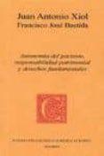 autonomia del paciente, responsabilidad patrimonial y derechos fu ndamentales-juan antonio xiol-francisco jose bastida-9788461564842 autonomia del paciente, responsabilidad patrimonial y derechos fu ndamentales-juan antonio xiol-francisco jose bastida-9788461564842