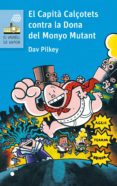 el capita calçotets contra la dona del monyo mutant-dav pilkey-9788466141642 el capita calçotets contra la dona del monyo mutant-dav pilkey-9788466141642