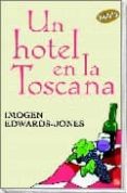 un hotel en la toscana-imogen edwards-jones-9788466315142 un hotel en la toscana-imogen edwards-jones-9788466315142