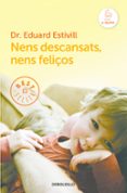 nens descansats, nens feliços-eduard estivill-9788466329842 nens descansats, nens feliços-eduard estivill-9788466329842
