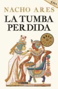 la tumba perdida-nacho ares-9788466340342 la tumba perdida-nacho ares-9788466340342