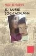 jo tambe soc catalana: ser feliç entre dos mons-9788466404242 jo tambe soc catalana: ser feliç entre dos mons-9788466404242