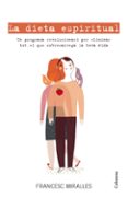 la dieta espiritual-francesc miralles-9788466415842 la dieta espiritual-francesc miralles-9788466415842