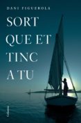 sort que et tinc a tu (ebook)-dani figuerola pino-9788466424042 sort que et tinc a tu (ebook)-dani figuerola pino-9788466424042