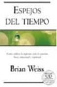 espejos del tiempo (incluye cd-rom)-brian weiss-9788466611442 espejos del tiempo (incluye cd-rom)-brian weiss-9788466611442