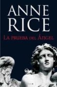la prueba del angel-anne rice-9788466647342 la prueba del angel-anne rice-9788466647342