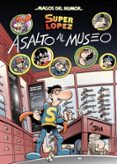 magos del humor nº 152: superlopez: asalto al museo-9788466651042 magos del humor nº 152: superlopez: asalto al museo-9788466651042