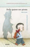 fede quiere ser pirata-pablo aranda-9788466795142 fede quiere ser pirata-pablo aranda-9788466795142