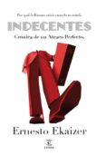 (pe) indecentes-ernesto ekaizer-9788467007442 (pe) indecentes-ernesto ekaizer-9788467007442