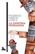 la zapatera prodigiosa-federico garcia lorca-9788467034042 la zapatera prodigiosa-federico garcia lorca-9788467034042