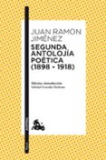 segunda antolojia poetica (1898-1918)-juan ramon jimenez-9788467050042 segunda antolojia poetica (1898-1918)-juan ramon jimenez-9788467050042
