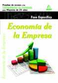 economia de la empresa. pruebas de acceso a la universidad para mayores de 25 años. universidades de andalucia. fase especifica-9788467681642 economia de la empresa. pruebas de acceso a la universidad para mayores de 25 años. universidades de andalucia. fase especifica-9788467681642