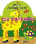 los contrarios (hola, ¿quien soy?)-9788467713442 los contrarios (hola, ¿quien soy?)-9788467713442