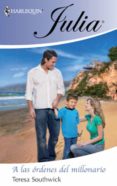 a las órdenes del millonario (ebook)-teresa southwick-9788468715742 a las órdenes del millonario (ebook)-teresa southwick-9788468715742