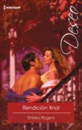 rendición final (ebook)-shirley rogers-9788468793542 rendición final (ebook)-shirley rogers-9788468793542
