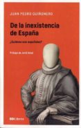 de la inexistencia de españa: ¿quienes son españoles?-juan pedro quiñonero martínez-9788469753842 de la inexistencia de españa: ¿quienes son españoles?-juan pedro quiñonero martínez-9788469753842
