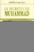 el secreto de muhammad: la experiencia chamanica del profeta del islam-abdelmumin aya-9788472456242 el secreto de muhammad: la experiencia chamanica del profeta del islam-abdelmumin aya-9788472456242